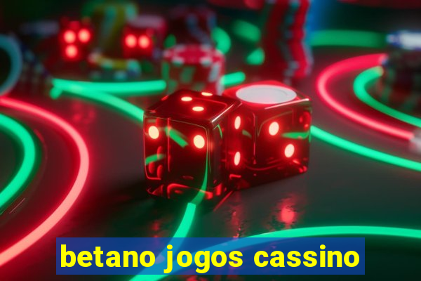 betano jogos cassino