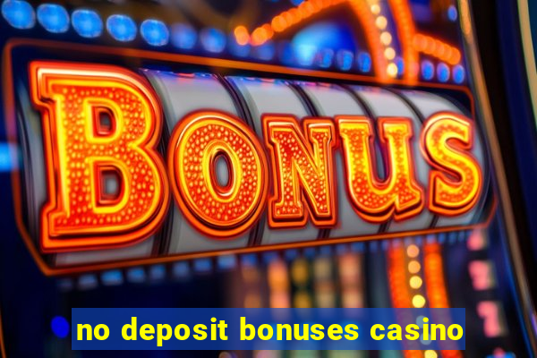 no deposit bonuses casino