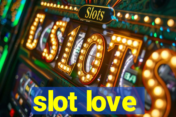 slot love