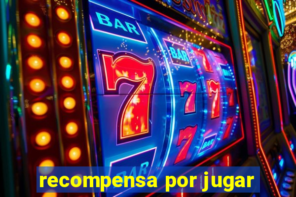 recompensa por jugar