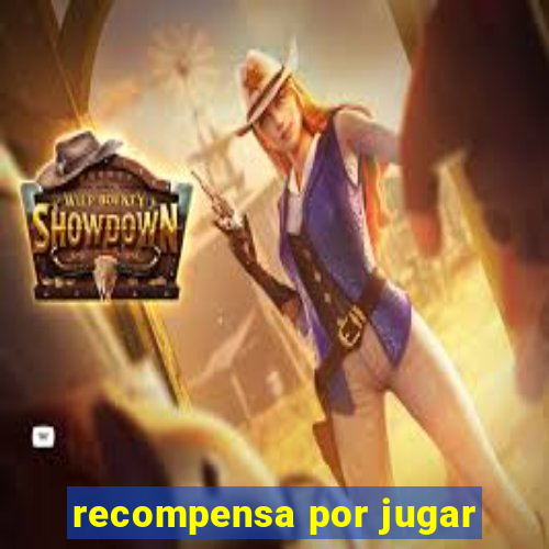 recompensa por jugar