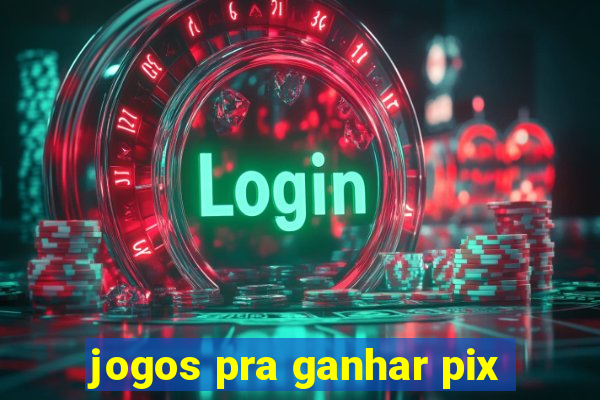 jogos pra ganhar pix