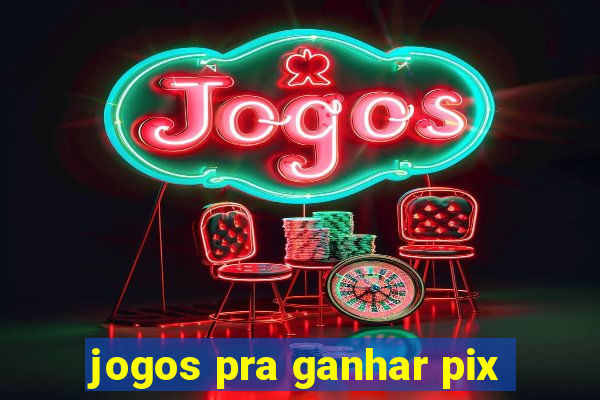 jogos pra ganhar pix