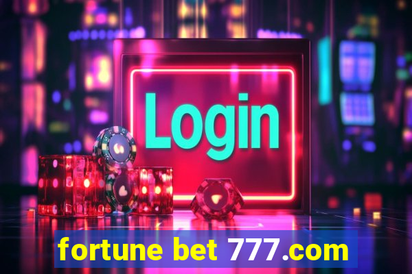 fortune bet 777.com