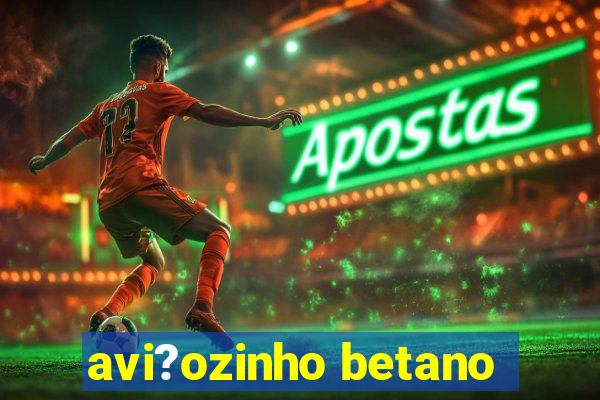 avi?ozinho betano