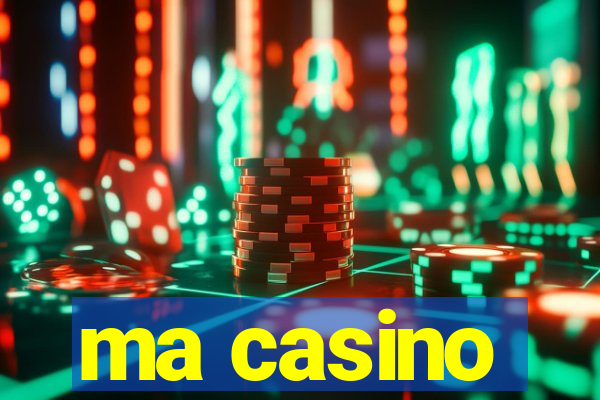 ma casino