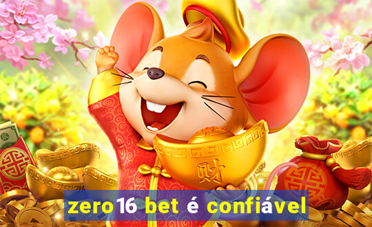 zero16 bet é confiável