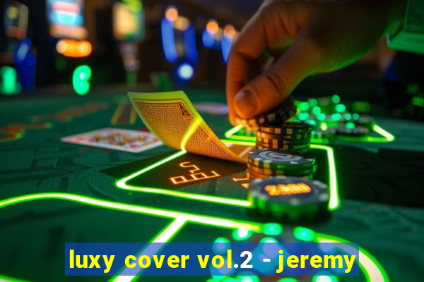 luxy cover vol.2 - jeremy