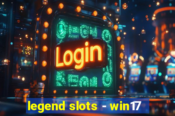 legend slots - win17