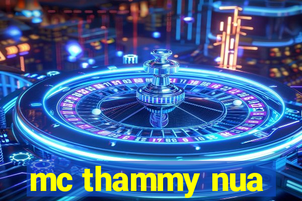 mc thammy nua