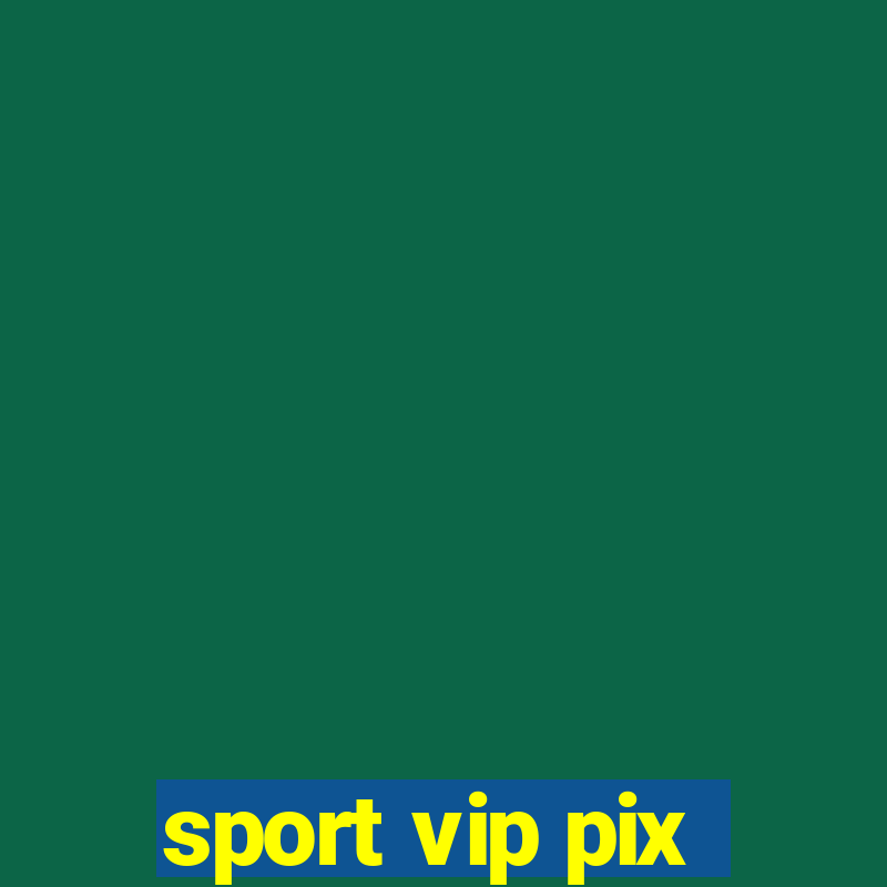 sport vip pix