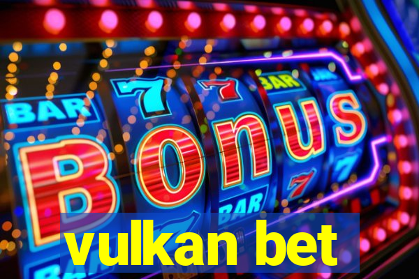 vulkan bet