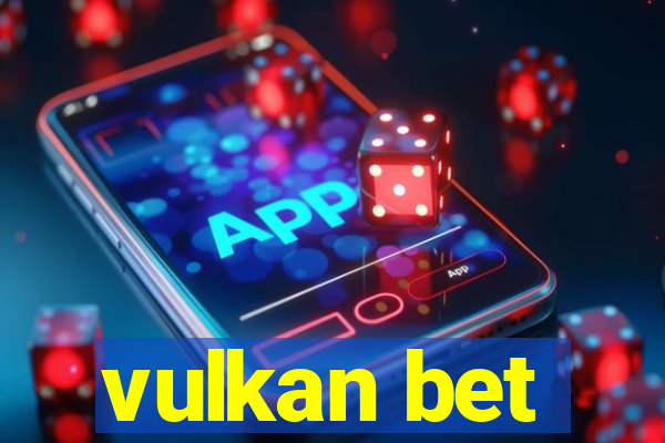 vulkan bet