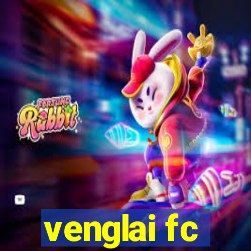 venglai fc