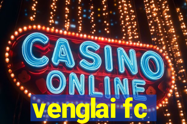 venglai fc