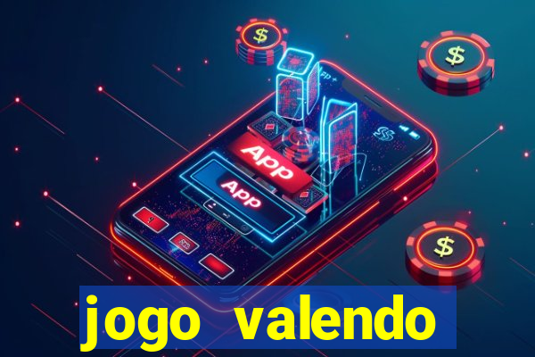 jogo valendo dinheiro de verdade