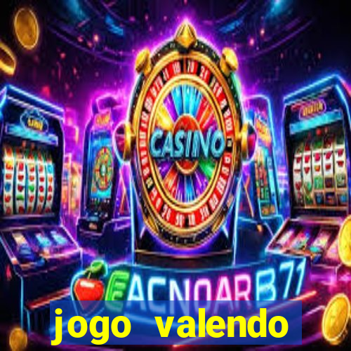 jogo valendo dinheiro de verdade