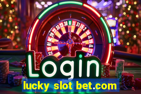 lucky slot bet.com