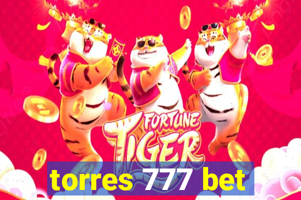 torres 777 bet