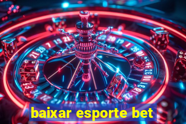 baixar esporte bet