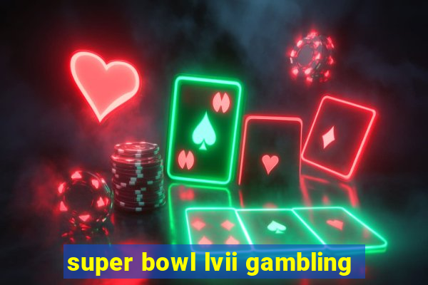 super bowl lvii gambling