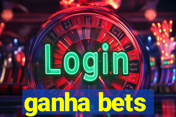 ganha bets