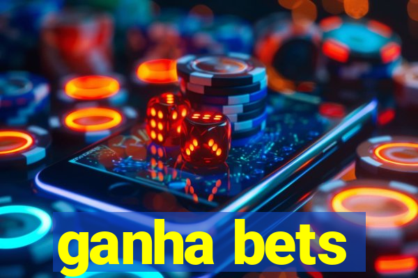 ganha bets