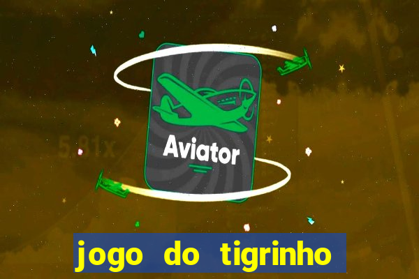 jogo do tigrinho que da b?nus