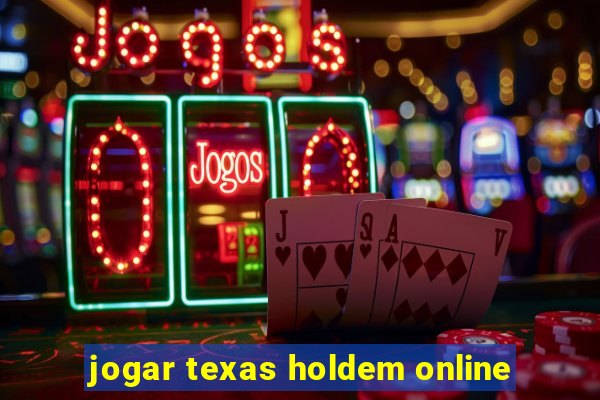 jogar texas holdem online