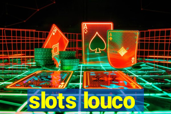 slots louco