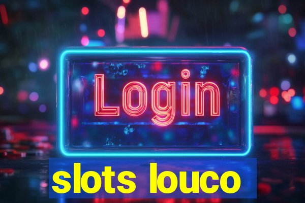 slots louco