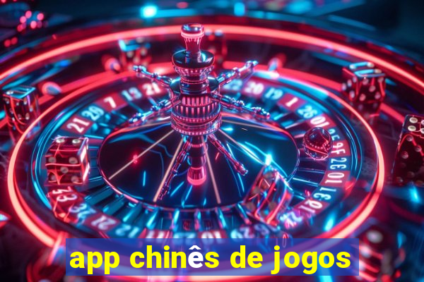 app chinês de jogos