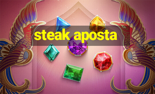 steak aposta