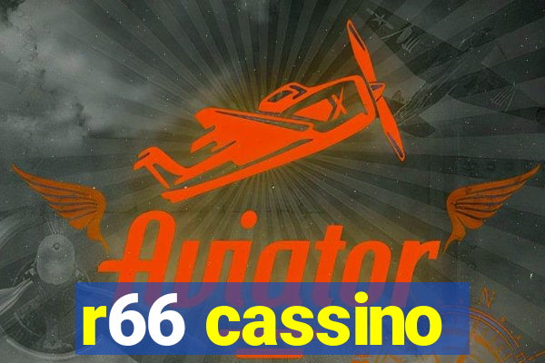 r66 cassino