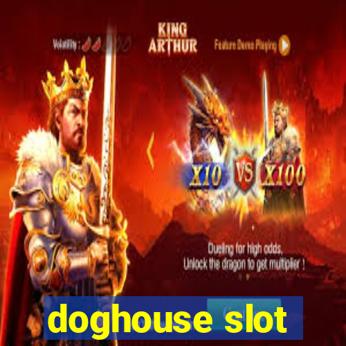 doghouse slot