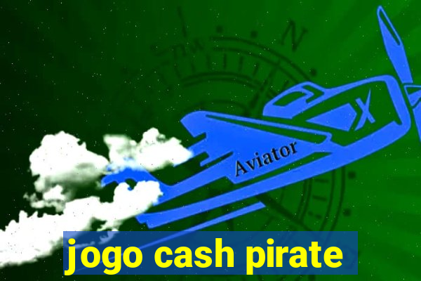 jogo cash pirate