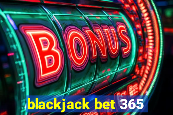 blackjack bet 365