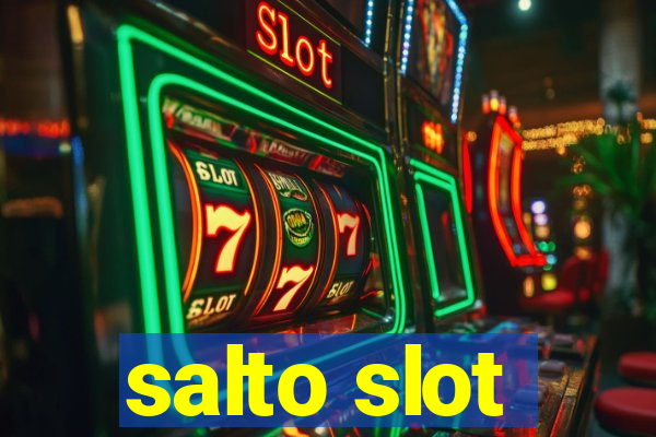 salto slot