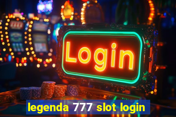 legenda 777 slot login