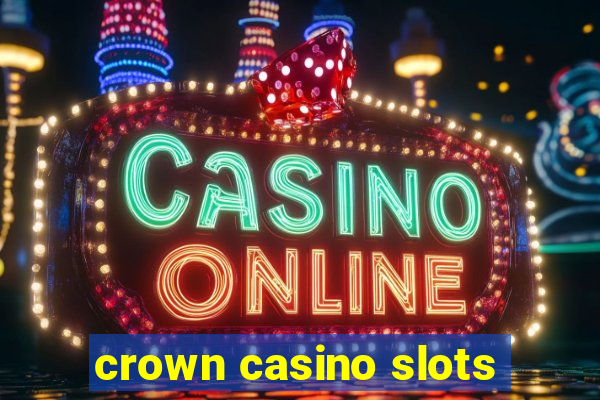 crown casino slots