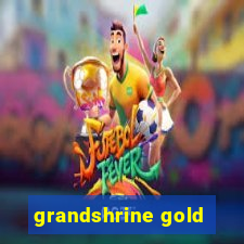 grandshrine gold