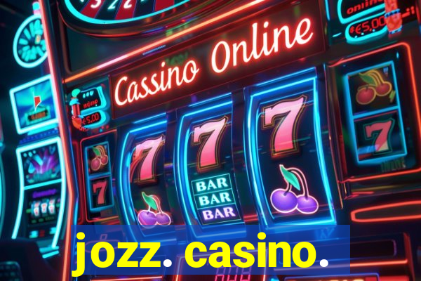 jozz. casino.