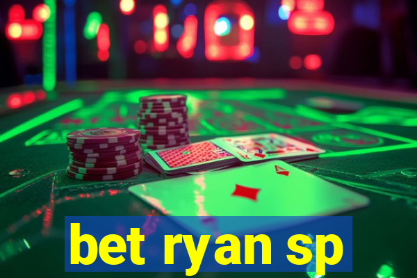 bet ryan sp