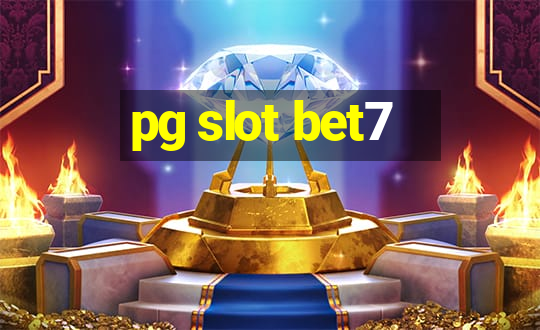 pg slot bet7