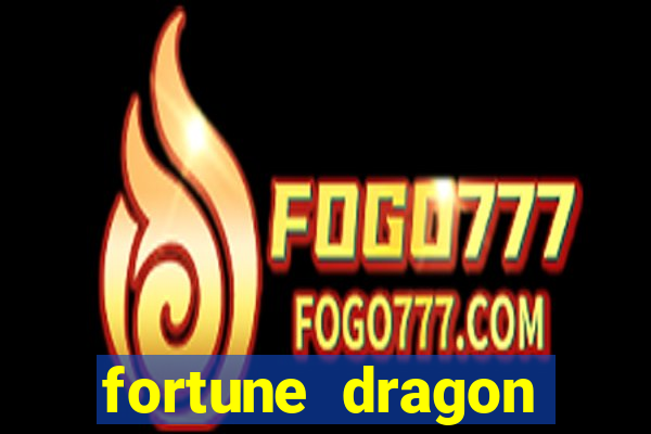 fortune dragon melhor horario