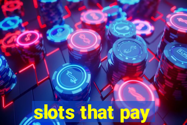 slots that pay