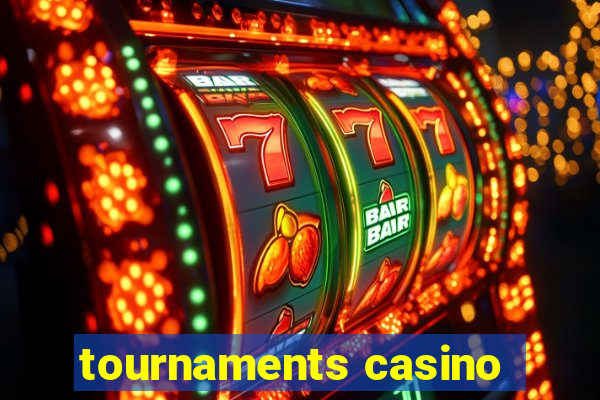 tournaments casino