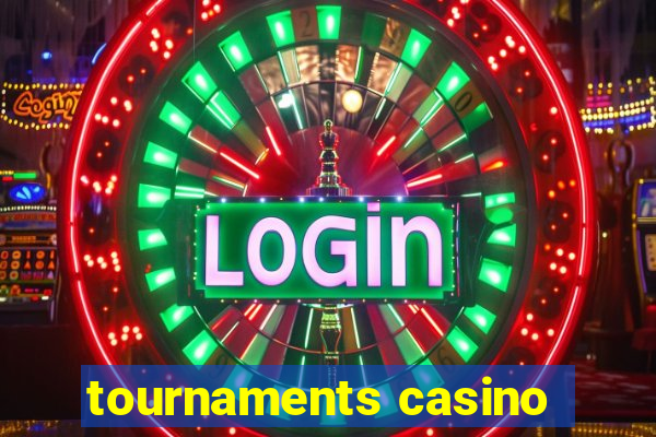 tournaments casino