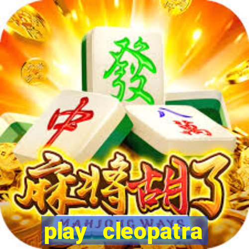 play cleopatra slots for free