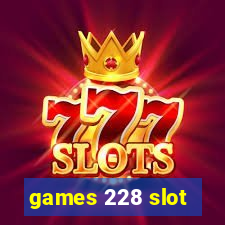 games 228 slot